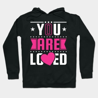 You Are Loved Hoodie